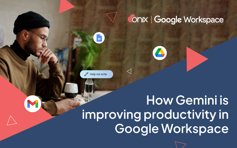 Ebook: Improving Productivity in Google Workspace Using Gemini - Onix